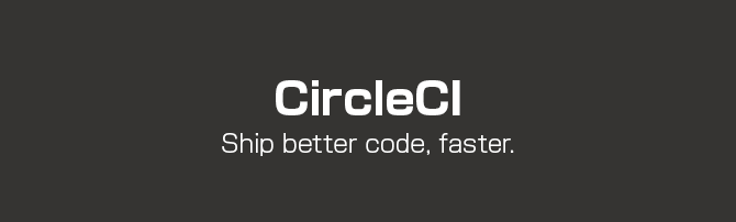 CircleCI Ship better code, faster