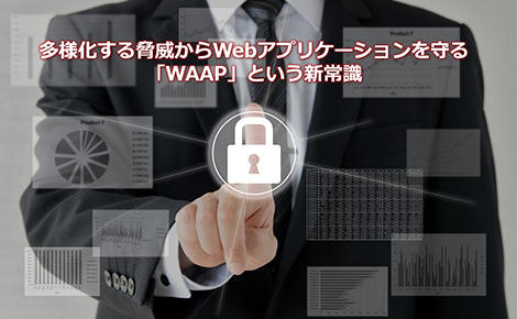 A New Common Sense of "WAAP" to Protect Web Applications from Diversifying Threats