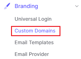 Auth0管理画面で、[Branding] > [Custom Domains]をクリック