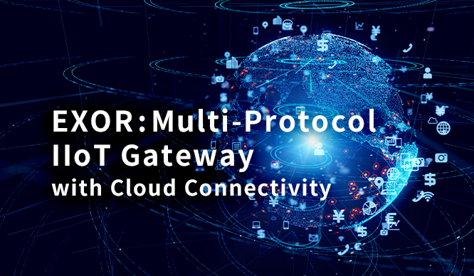 EXOR : Multi-Protocol IIoT Gateway with Cloud Connectivity