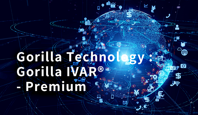 Gorilla Technology : Gorilla IVAR® - Premium
