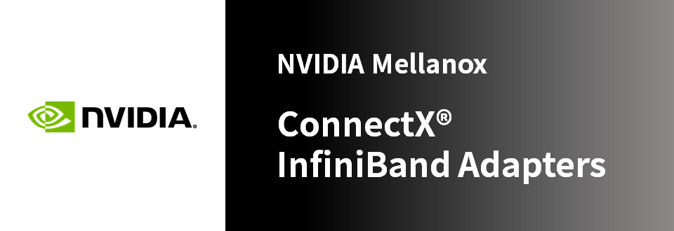 NVIDIA Mellanox ConnectX® InfiniBand Adapters