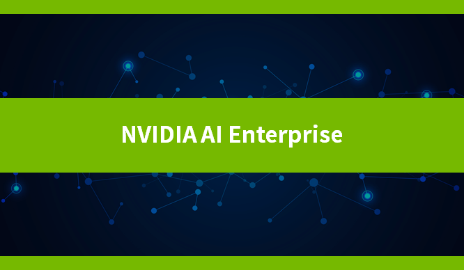 NVIDIA AI Enterprise