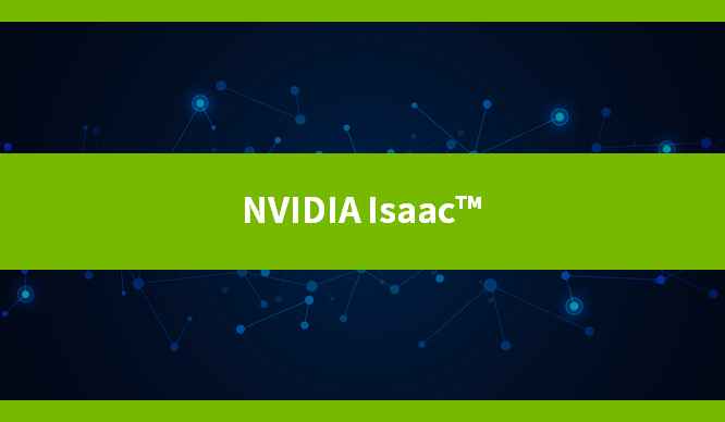 NVIDIA Isaac™