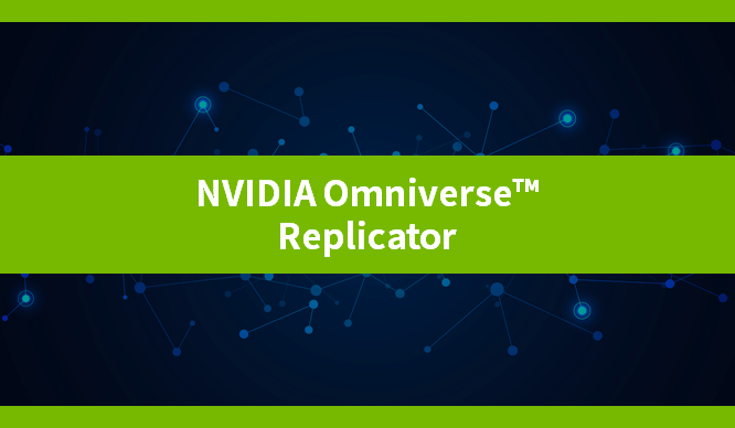 NVIDIA Omniverse™️ Replicator