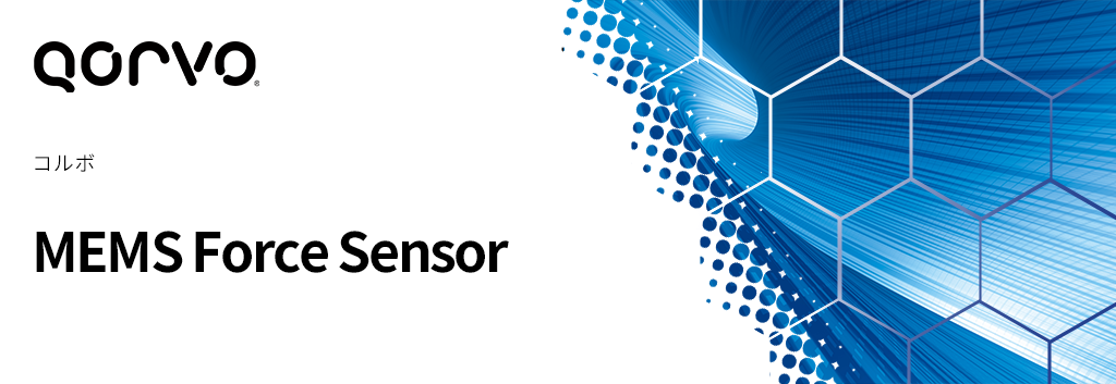 Qorvo:MEMS Force Sensor
