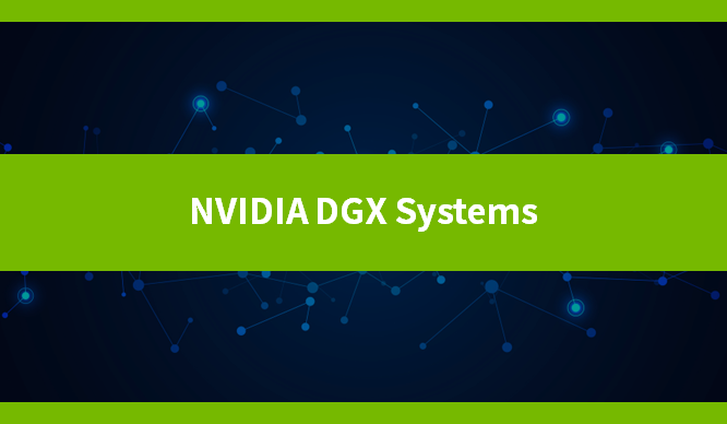 NVIDIA DGX Systems